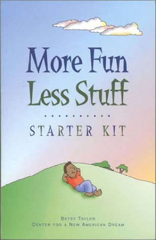 betsy Taylor/More Fun, Less Stuff Starter Kit